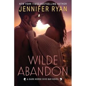 Wilde Abandon: A Dark Horse Dive Bar Novel: A Dark Horse Dive Bar Novel -- Jenni